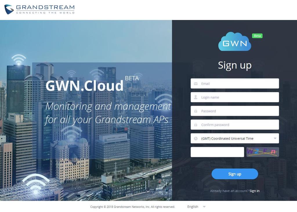 Figure 3: GWN Cloud Sign up page Table 2: GWN Cloud Sign up Settings Email Login name This email will be used to receive account activation link and also can be used as a username when login to GWN
