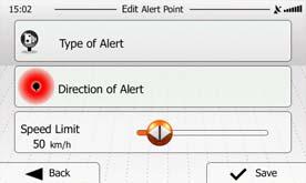 7 Editing an alert point You can edit a previously saved or uploaded alert point (for example a speed camera or a railway crossing). 1.