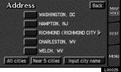 L00025 Last 5 cities are displayed on the screen. If you have not used the navigation yet, any city is not displayed on the screen. Touch the of the desired city name.
