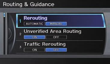 System Setup Routing & Guidance From the SET UP screen (Other), say or select Routing & Guidance and the following screen appears: Rerouting If Rerouting is set to AUTOMATIC and you deviate from the