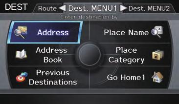 Entering a Destination When you press the DEST/ROUTE button, the display changes to: To display the Dest. MENU 1 tab or the Dest. MENU 2 tab, move the Interface Dial to the left or right.