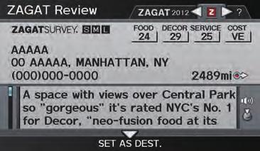 Finding a restaurant The ZAGAT SURVEY for some restaurants is available in the system. See the INFO screen (Other), Key to ZAGAT Ratings for an explanation of these ratings (see page 94).