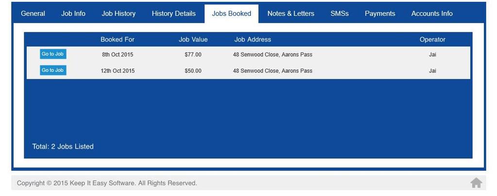 Jobs Booked The Jobs Booked tab provides an overview of ALL jobs booked for a customer. This includes any future jobs booked and any past uncompleted jobs booked.