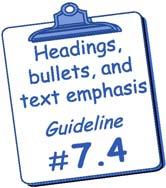 CHAPTER 4: Guidelines for headings, bulleted lists, and emphasizing blocks of text 85 Choose effective ways to emphasize important blocks of text.