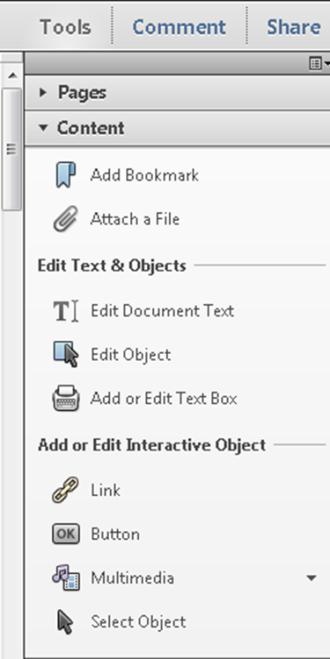Add or Edit Interactive Objects In the Content Panel to the right of the document are the tools that used to be called the Advanced Editing Toolbar.