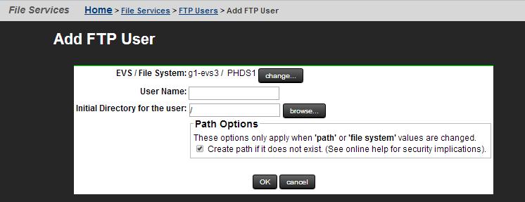 The following table describes the fields on this page: Field/Item Description EVS / File System change User Name Initial Directory for the user Displays the selected file system.
