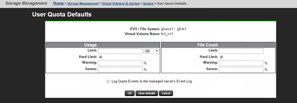 Procedure 1. Navigate to Home > Storage Management > Virtual Volumes & Quotas to display the Quotas page. 2. Click User Defaults to display the User Quota Defaults page.