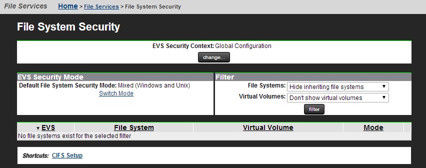 Viewing security considerations This page displays all EVSs and the configured security mode. Security modes can be configured per-evs, per-file system, or per-virtual Volume.