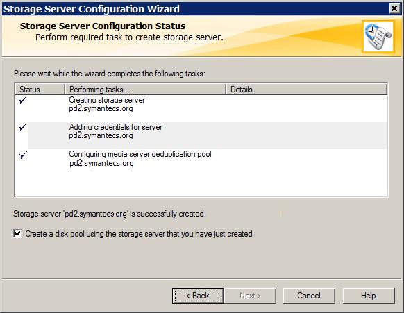 Configuring deduplication Configuring a storage server for a PureDisk Deduplication Pool 90 7 The Storage Server Configuration Status wizard panel describes the status of the operation, as follows: