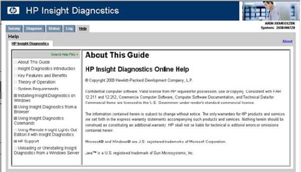 . About HP Insight Diagnostics The HP Insight Diagnostics tab provides the details of the Insight Diagnostics software and searchable help information about operating Insight Diagnostics.