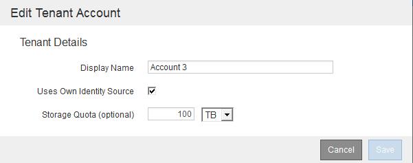Managing storage tenant accounts 23 2. Select the tenant account you want to edit. 3. Select Edit Account. 4. Change the values for the fields as required. a. Change the display name for this tenant account.