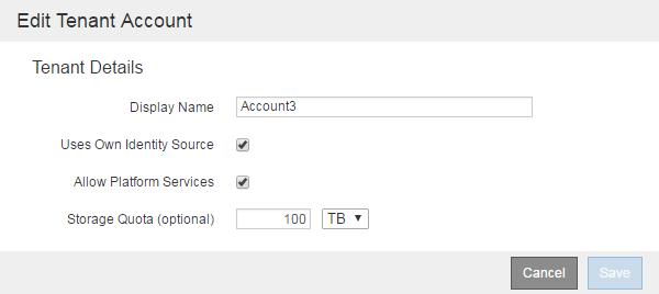 Managing storage tenant accounts 25 4. Change the values for the fields as required. a. Change the display name for this tenant account. b.