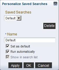 65 4. The Personalize Saved Search window will appear: 5. Click the drop-down menu to view the saved searches. 6. Click the desired search. 7.