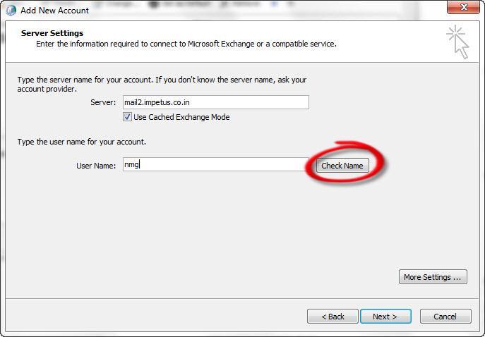 5. Provide the following Server Settings. Server Name = Mail2.impetus.co.in User Name = Your Active Directory (AD) User ID Select Use Cached Exchange Mode.