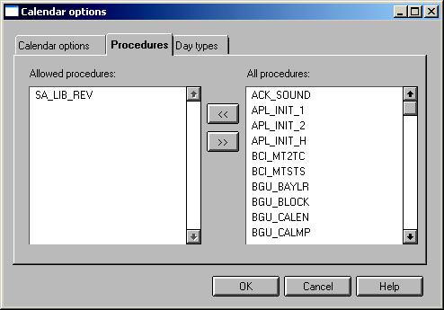 SYS 600 9.2 MicroSCADA Pro 1MRS756118 3.8.2. Procedures Fig. 3.8.2.-1 Allowed procedures Calendar_proc_b Allowed procedures can be defined in the Procedures tab of the Calendar Options dialog.