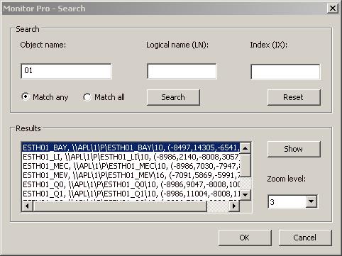SYS 600 9.2 MicroSCADA Pro 1MRS756118 Fig. 4.2.-4 Search tool on Zoom toolbar Searches can be made using the Object name, or part of it, the Logical name (LN) or Index (IX).