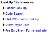 LOOKUP / REFERENCES SECTION CODE SEARCH TOOL The Code Search Tool can be used to check what codes (ICD9, CPT, Place of Service, and