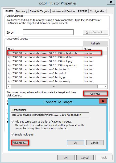 2. Select the first target in the list and click Connect. 3. Enable both checkboxes. Click Advanced 4. Select Microsoft iscsi Initiator in the Local adapter drop down list.
