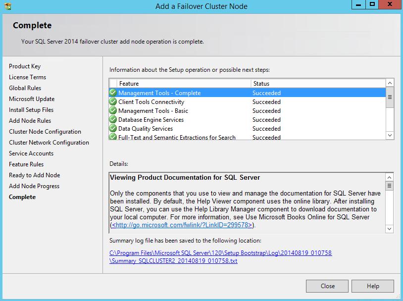 13. Once the installation finishes, in the Complete dialog box, click Close. This concludes adding a node to a SQL Server 2014 Multi-Subnet Cluster.