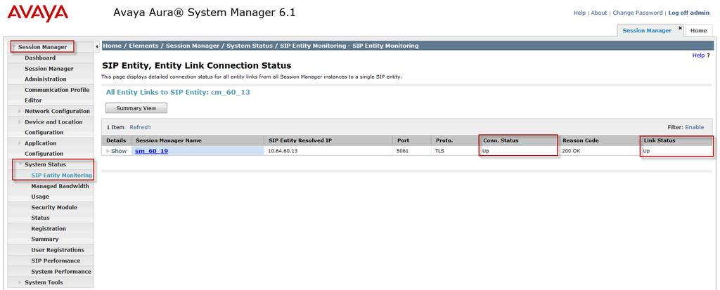 8.2. Verify Avaya Aura Session Manager Navigate to Home Elements Session Manager System Status SIP Entity Monitoring and select the Communication Manager SIP Entity (not shown). Verify the Conn.