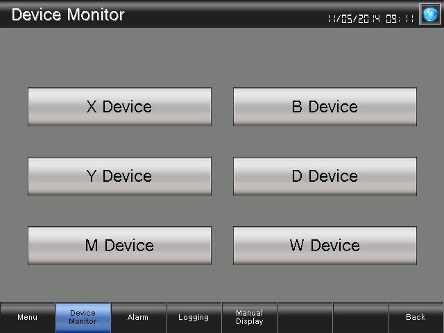 4.3.2 Device Monitor (B-30002) 0 4 2 5 3 6 Outline This is the device monitor menu screen. 7 8 9 Description. Switches to the [X Device] screen. 2. Switches to the [Y Device] screen. 3. Switches to the [M Device] screen.