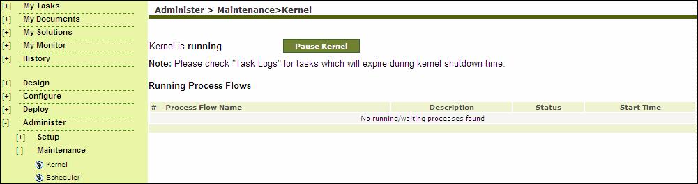 MANAGING KERNEL Steps to manage the kernel 1. Click [+] Administer to expand the tree and then click [+] Maintenance. All the items in the Maintenance category are displayed. 2. Click Kernel.