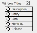 Window Titles The areas listed here can be moved, using the tool, to change