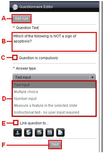 8.4.5 Add / Modify a Question Add and modify questions. A. Set this question to be dependent on the response to a pre-existing question B. Enter question text C.