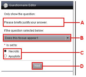 8.4.6 Dependent Questions UPDATED Set a question to be dependent on the answer to a previously created question, by clicking on Add Rule when creating a question. A. View text of the dependent question B.