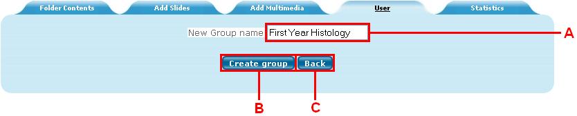 1 Creating a User Group Create a user group. A. Enter a group name B. Create a new group C. Return to the previous page 8.5.