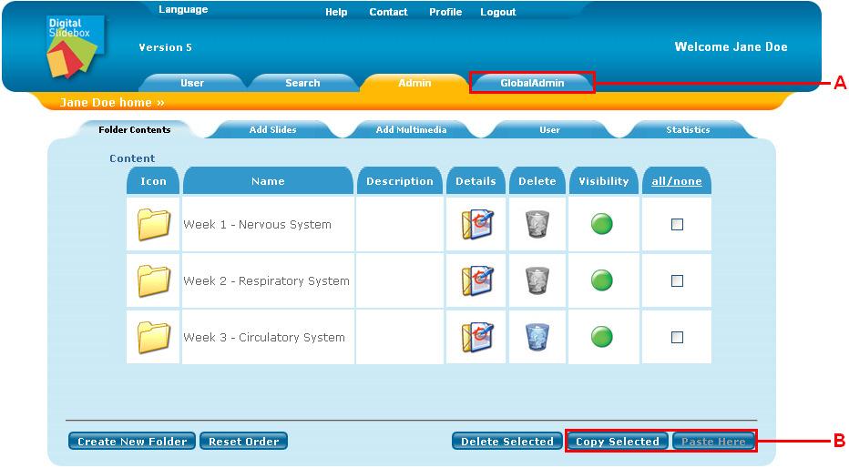 10.2 Using an Admin Account Once an administrator account is selected, the Global Admin will take on the identity of that administrator, with access to all of the administrator s