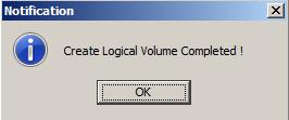 Click OK button to finish the logical volume creation. 4.