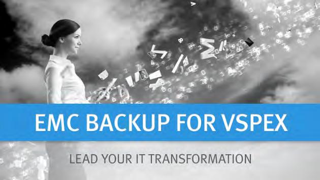 GO VIRTUAL OR GO HOME EMC BACKUP FOR VSPEX u Learn about the strength of backup with EMC VSPEX and lead your IT