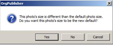 Photos Note: We recommend that all photos be the same size. If they are not, a dialog displays asking you to set the default size for all photos.