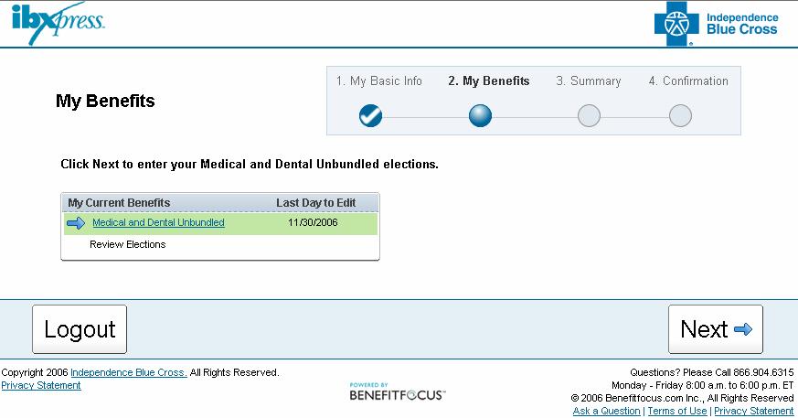 Step 4: My Benefits The My Benefits page will display the benefits that you are eligible for and the time frame for enrollment.