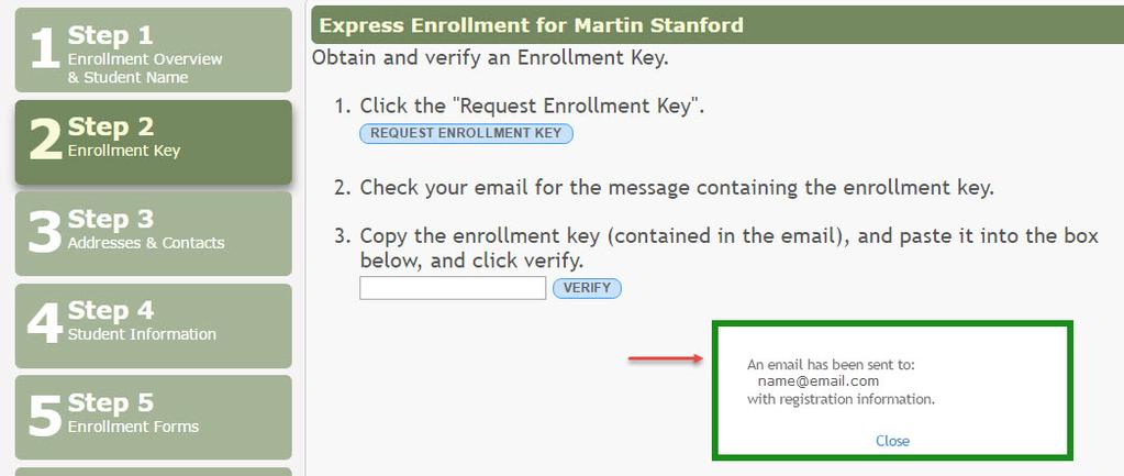 Click Close to close the message. 2. Check your email inbox for the message that contains the enrollment key. 3.
