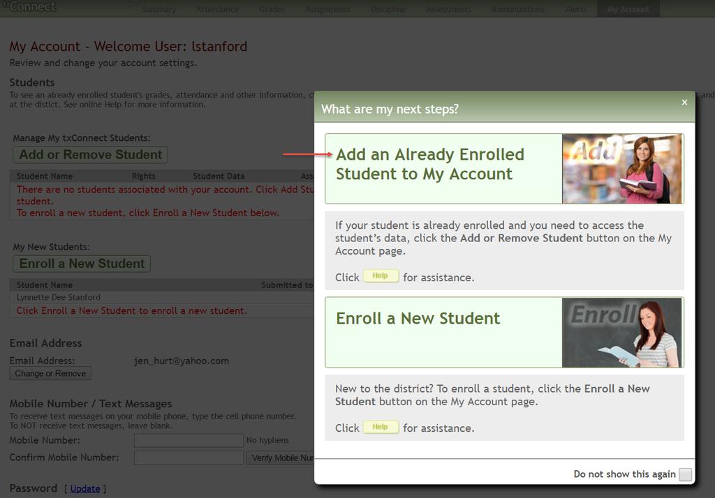 Add the Student to Your txconnect Account Once you have a Student Portal ID issued by the student s campus, you can add the student to your txconnect account. 1.