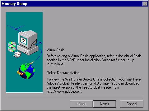 Installing WinRunner 16 If you installed Visual Basic support and/or online documentation, the Mercury Setup screen opens when
