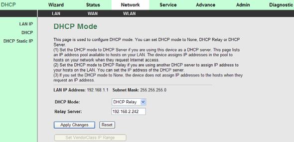 The following table describes the parameters and buttons of this page: Field DHCP Mode Relay Server Apply Changes Reset If set to DHCP Relay, the