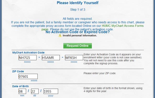 NOTE: An error message similar to the one below stating Invalid personal information indicates that the website cannot validate your personal information entered on the form (e.g. Zip Code, Date of Birth, or Home Phone) with the personal information found in the HUMC electronic health record.