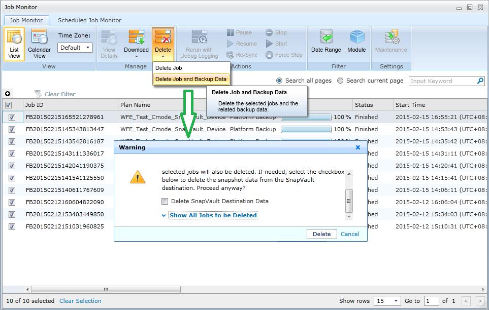 Use Delete Job and Backup Data feature in Job Monitor to delete the backups from local or SnapVault destination. For details, refer to DocAve 6 Job Monitor Reference Guide.