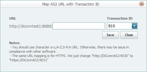 3. When you are finished, click the Save button. 6.2 AS2 URL Mapping This feature is used to match a transaction ID to a corresponding AS2 URL. 6.2.1 Adding an AS2 URL Map 1.