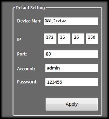 subnet mask in the IP address. You can input the preset value in the fields in Default Setting section and click Apply.