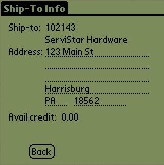4 PDA ORDER ENTRY PERSONAL DIGITAL ASSISTANT GUIDE (i) Opens the Ship To Info screen, allowing you to edit your ship to address and view available credit information.