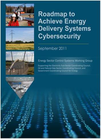 INDUSTRY ROADMAP A FRAMEWORK FOR PUBLIC- PRIVATE COLLABORATION Published in January 2006/updated 2011 Energy Sector s synthesis of critical control system security challenges, R&D needs, and