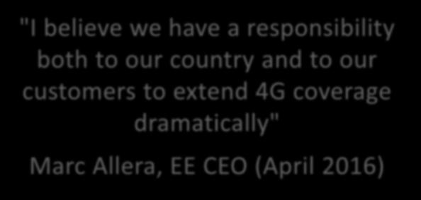 4G is a key part of the connectivity story, at home and out and about Through EE, we now cover 75% of UK landmass with 4G.