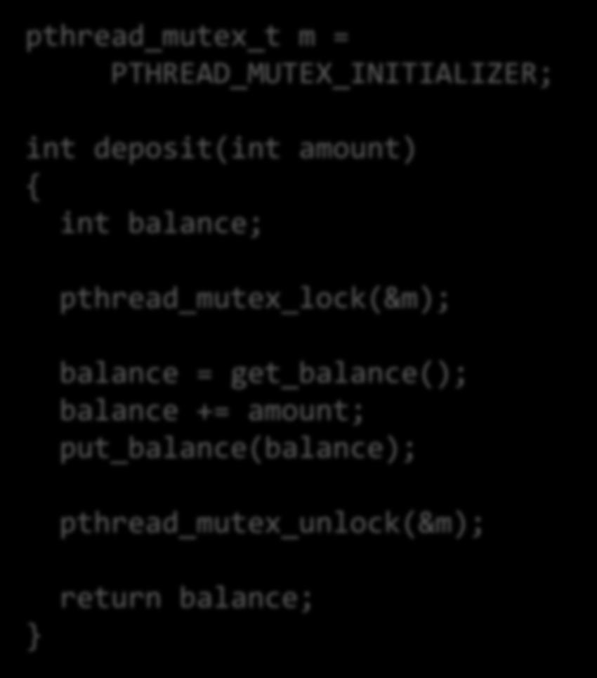 Using Mutexes (2) pthread_mutex_t m = PTHREAD_MUTEX_INITIALIZER; int