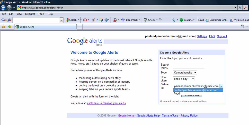 Google Alerts Sign up for Google alerts and track either in your email in-box or in your Google Reader. www.google.com/alerts Enter the topic for which you wish to receive alerts.