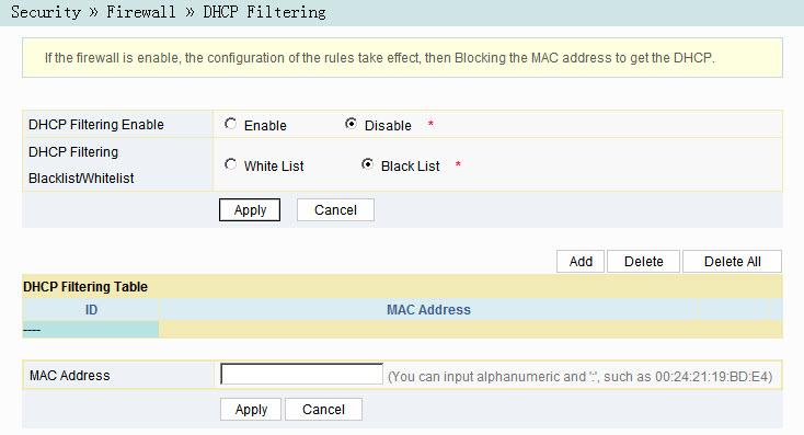 3 Web Configration Gide 3.4.1.5 DHCP Filtering Forbid or allow the ser device configred with the MAC address to obtain an IP address in the DHCP mode to prevent DOS attacks.