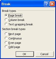 4 Select Page Break, under Break Types Introductory Word XP for Windows 5 Click OK or 1 Take the INSERTION POINT to the line where the page break is to be inserted 2 Press Ctrl